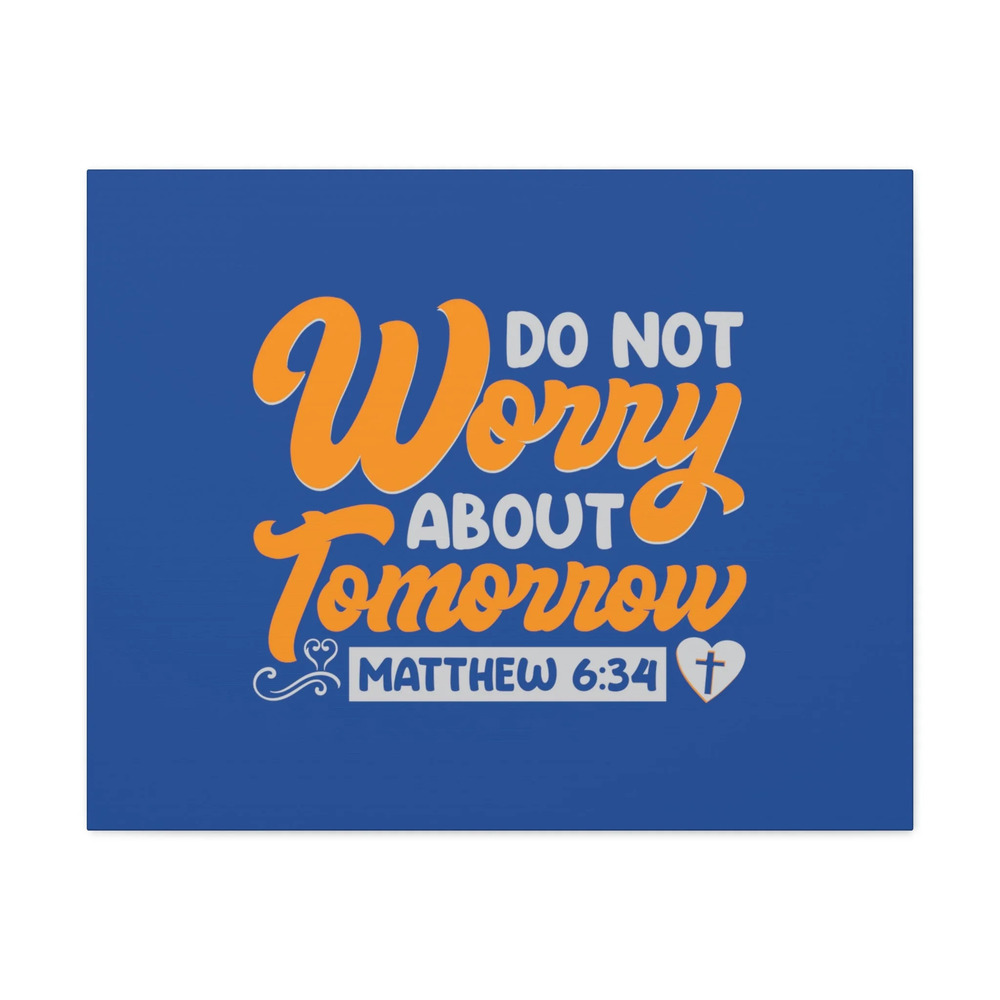 Scripture Walls Do Not Worry Matthew 6:34 Blue & Orange Bible Verse Canvas
